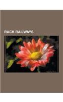 Rack Railways: Rack Railway, John Blenkinsop, Da Lat-Thap Cham Railway, Transandine Railway, Rigi-Bahnen, Middleton Railway, Nilgiri(English)