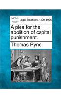 Plea for the Abolition of Capital Punishment.