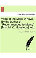 Wide of the Mark. a Novel. by the Author of 
