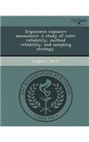 Ergonomic Exposure Assessment: A Study of Rater Reliability