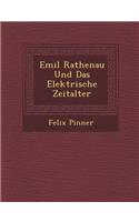 Emil Rathenau Und Das Elektrische Zeitalter