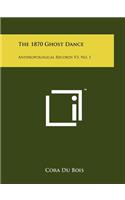 The 1870 Ghost Dance: Anthropological Records V3, No. 1(English)
