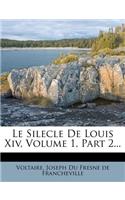 Le Silecle de Louis XIV, Volume 1, Part 2...