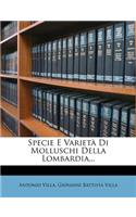 Specie E Varietà Di Molluschi Della Lombardia...