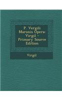 P. Vergili Maronis Opera
