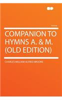 Companion to Hymns A. & M. (Old Edition)