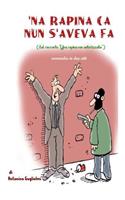 'Na Rapina Ca Nun S'aveva Fa