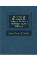 Sketches of Bermuda, or Somers' Islands - Primary Source Edition