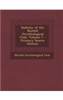 Bulletin of the Nuttall Ornithological Club, Volume 7