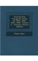 Journal D'Un Voyage En Chine En 1843, 1844, 1845, 1846, Volume 2