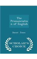 The Pronunciation of English - Scholar's Choice Edition