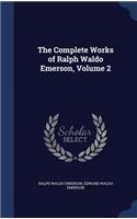 Complete Works of Ralph Waldo Emerson, Volume 2: (English)