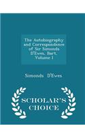 The Autobiography and Correspondence of Sir Simonds d'Ewes, Bart, Volume I - Scholar's Choice Edition