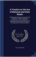 A Treatise on the Law of National and State Banks