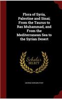 Flora of Syria, Palestine and Sinai; From the Taurus to Ras Muhammad, and From the Mediterranean Sea to the Syrian Desert