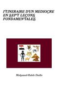 Itineraire D'un Mediocre En Sept Lecons Fondamentales