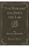 Tom Bowline and Jack's the Lad (Classic Reprint)