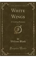 White Wings, Vol. 1 of 3
