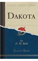 Dakota (Classic Reprint)