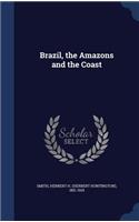 Brazil, the Amazons and the Coast