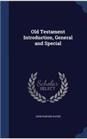 Old Testament Introduction, General and Special