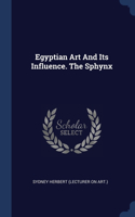 Egyptian Art And Its Influence. The Sphynx