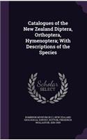 Catalogues of the New Zealand Diptera, Orthoptera, Hymenoptera; With Descriptions of the Species