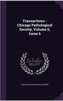 Transactions - Chicago Pathological Society, Volume 6, Issue 6