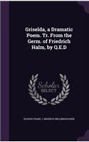 Griselda, a Dramatic Poem. Tr. From the Germ. of Friedrich Halm, by Q.E.D