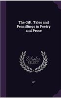 Gift, Tales and Pencillings in Poetry and Prose