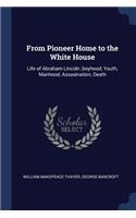 From Pioneer Home to the White House