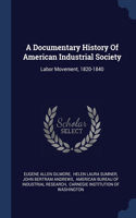 A Documentary History Of American Industrial Society: Labor Movement, 1820-1840