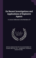 On Recent Investigations and Applications of Explosive Agents