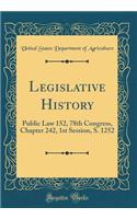 Legislative History: Public Law 152, 78th Congress, Chapter 242, 1st Session, S. 1252 (Classic Reprint)