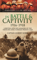 In Battle and Captivity 1916-1918