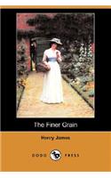 The Finer Grain (Dodo Press)