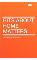 Bits about Home Matters
