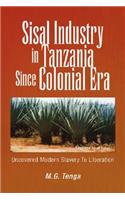 Sisal Industry in Tanzania Since Colonial Era