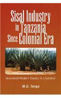 Sisal Industry in Tanzania Since Colonial Era