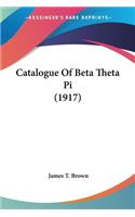 Catalogue Of Beta Theta Pi (1917)
