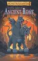 Monstrous Myths: Terrible Tales of Ancient Rome: (Monstrous Myths)