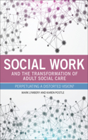 Social Work and the Transformation of Adult Social Care