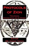 Protocols of Zion: Trilingual, Spanish, English & Arabic: Editor: Dr. Hasan Yahya