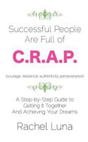 Successful People are Full of C.R.A.P.