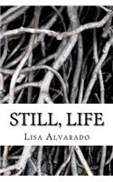 Still, Life.: (English)