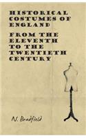Historical Costumes of England - From the Eleventh to the Twentieth Century