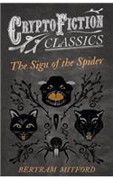 The Sign of the Spider (Cryptofiction Classics - Weird Tales of Strange Creatures)
