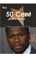 50 Cent Handbook - Everything You Need to Know about 50 Cent