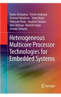 Heterogeneous Multicore Processor Technologies for Embedded Systems