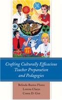 Crafting Culturally Efficacious Teacher Preparation and Pedagogies